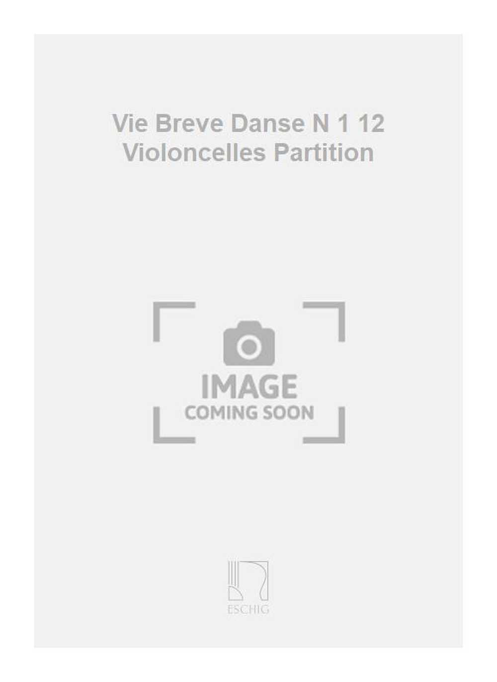 Vie Breve Danse N 1 12 Violoncelles Partition 